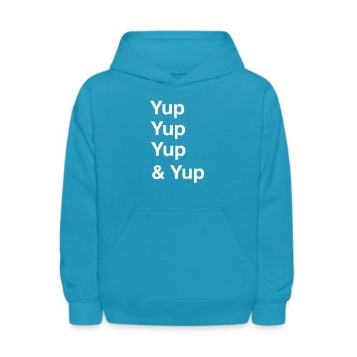 Yup, Yup, Yup & Yup - Kids' Hoodie