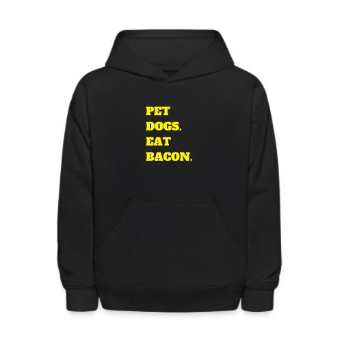 Pet Dogs. Eat Bacon. - Kids' Hoodie