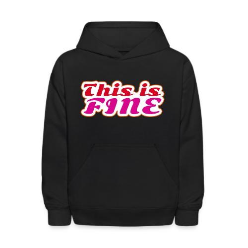 This Is Fine - Kids' Hoodie