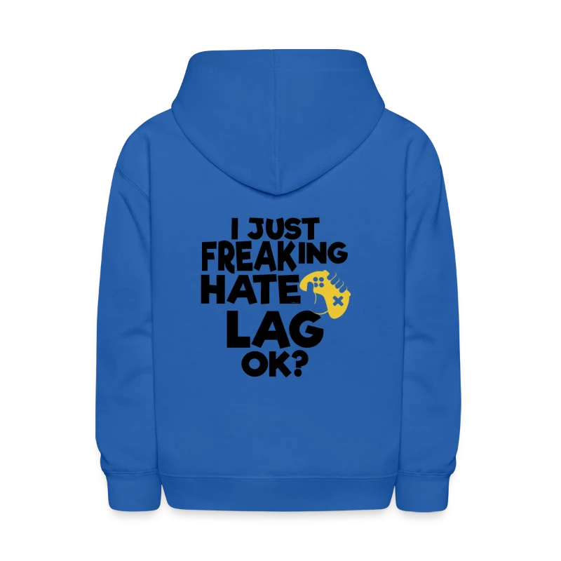 I JUST FREAKING HATE LAG OK? T-SHIRTS GIFT TEE - Kids' Hoodie