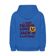 I Just Freaking Love Jack O Lanterns Halloween - Kids' Hoodie