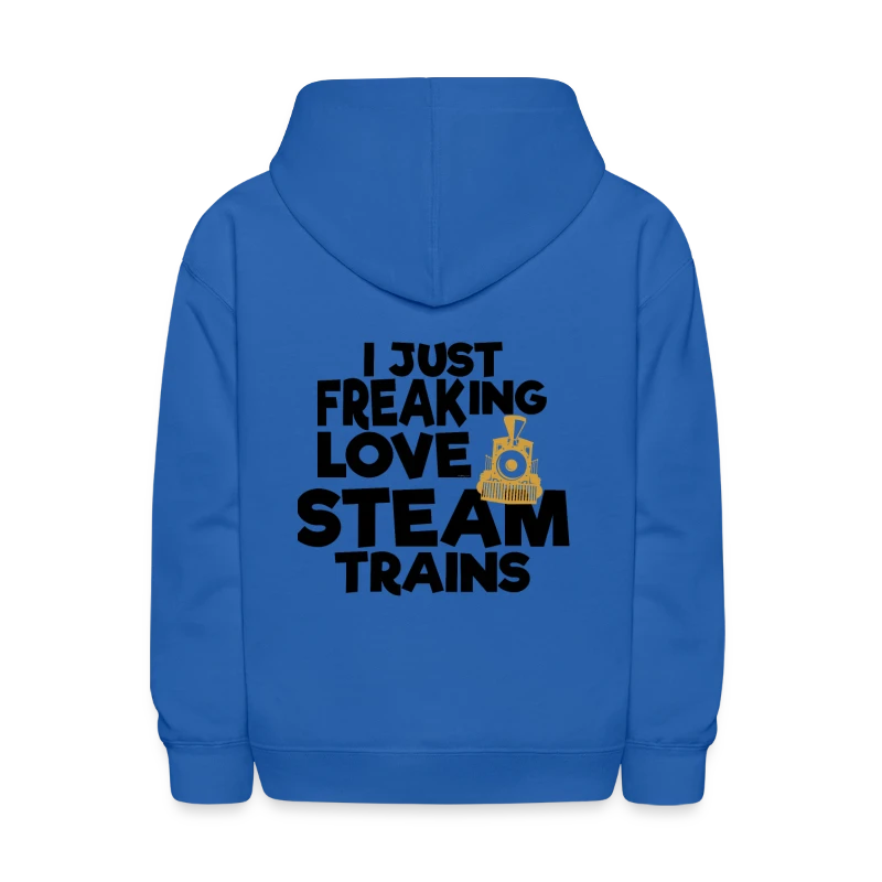I Just Freaking Love Steam Trains - Kids' Hoodie