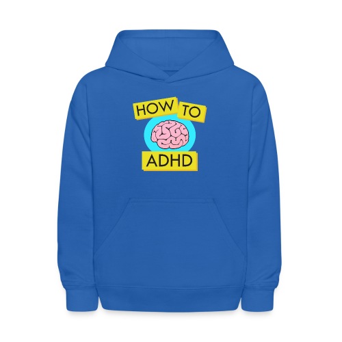How to ADHD - Kids' Hoodie