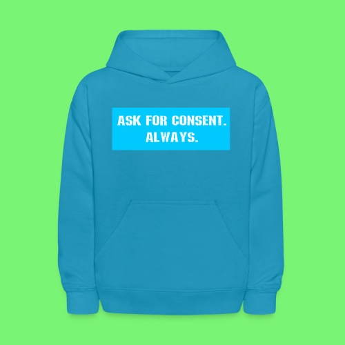 ask for consent - Kids' Hoodie