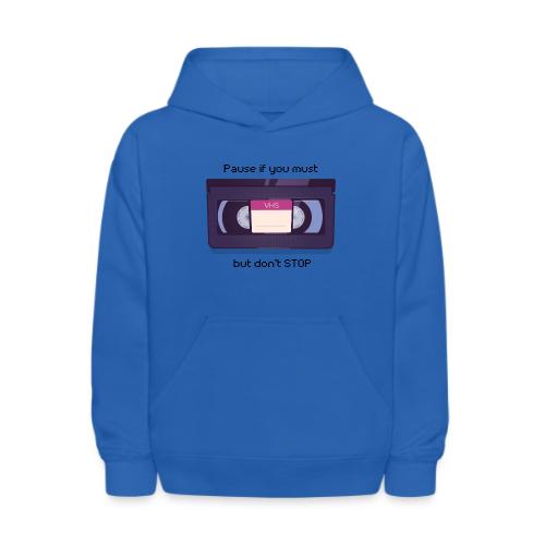 Pause bud don't Stop VHS - Kids' Hoodie