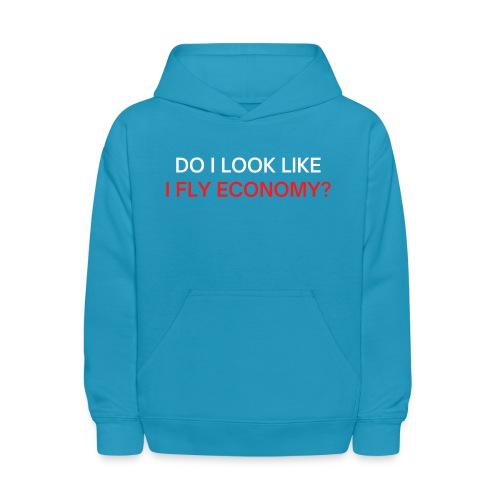 Do I Look Like I Fly Economy? (red and white font) - Kids' Hoodie