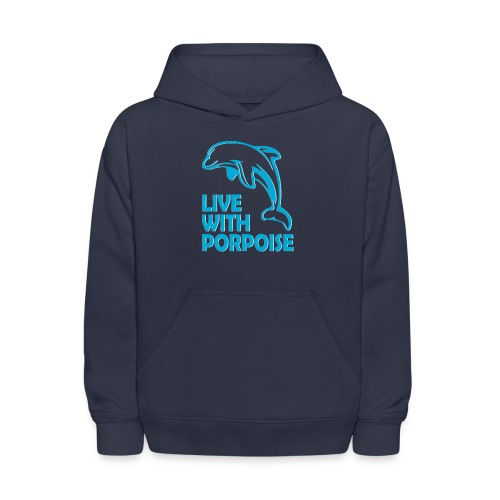 Live With Porpoise - Kids' Hoodie