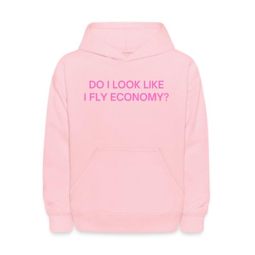 Do I Look Like I Fly Economy? (in pink letters) - Kids' Hoodie