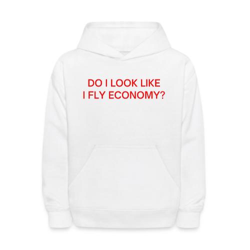 Do I Look Like I Fly Economy? (in red letters) - Kids' Hoodie