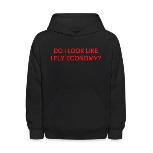 Do I Look Like I Fly Economy? (in red letters) - Kids' Hoodie