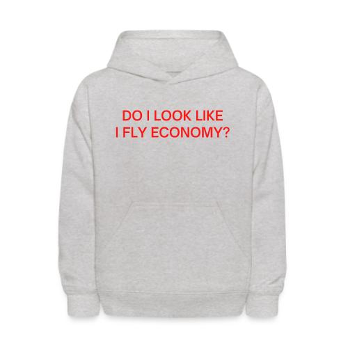 Do I Look Like I Fly Economy? (in red letters) - Kids' Hoodie