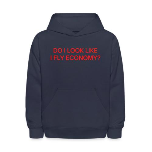 Do I Look Like I Fly Economy? (in red letters) - Kids' Hoodie