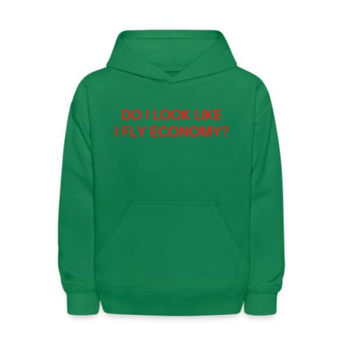 Do I Look Like I Fly Economy? (in red letters) - Kids' Hoodie