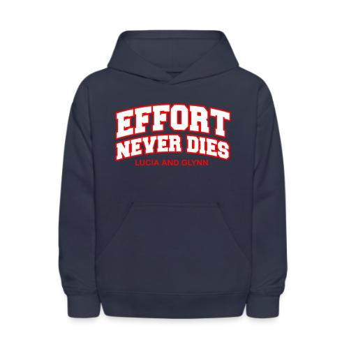 Effort Never Dies - Kids' Hoodie