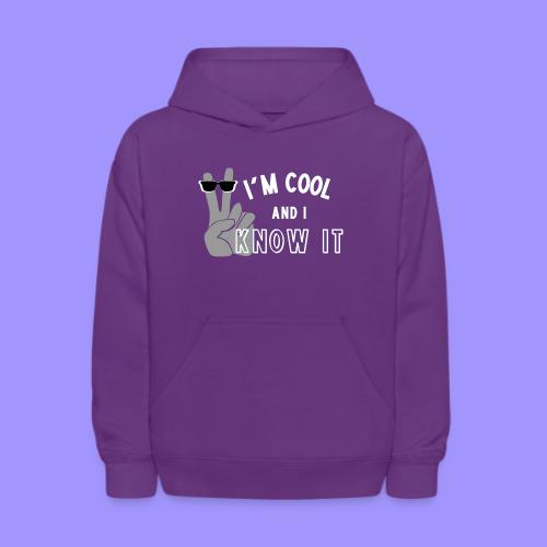 I'm Cool and I Know It - Fun Self Affirmation- Wht - Kids' Hoodie