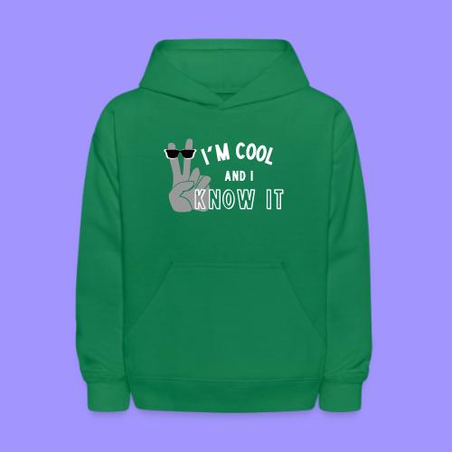 I'm Cool and I Know It - Fun Self Affirmation- Wht - Kids' Hoodie