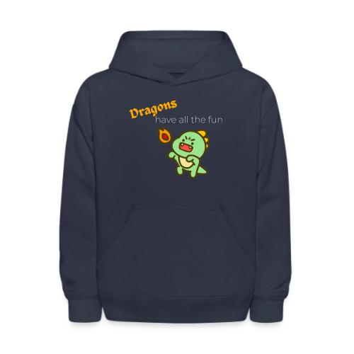 Dragon's Have All the Fun (white text) - Kids' Hoodie