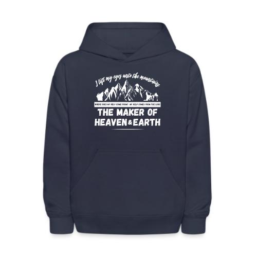 Maker of heaven and earth psalms 121:1 - Kids' Hoodie