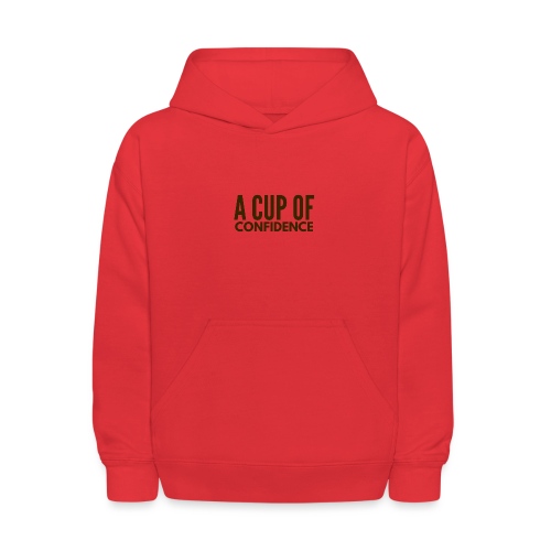 A Cup Of Confidence - Kids' Hoodie
