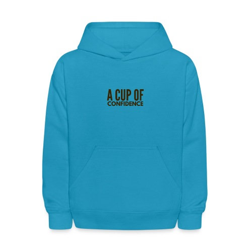 A Cup Of Confidence - Kids' Hoodie