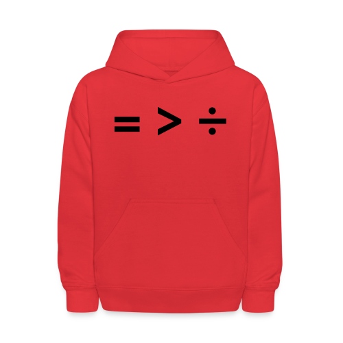 Equality Is Greater Than Division in Math Symbols - Kids' Hoodie