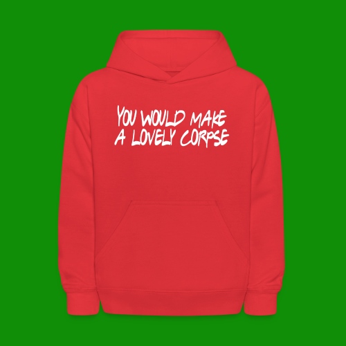 You Would Make a Lovely Corpse - Kids' Hoodie