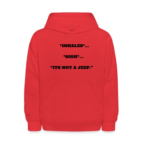 its not a jeep - Kids' Hoodie