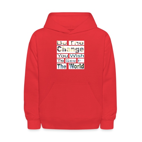 Be the change you wish to see - Kids' Hoodie