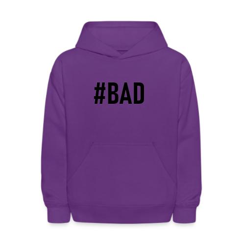 #BAD - Kids' Hoodie
