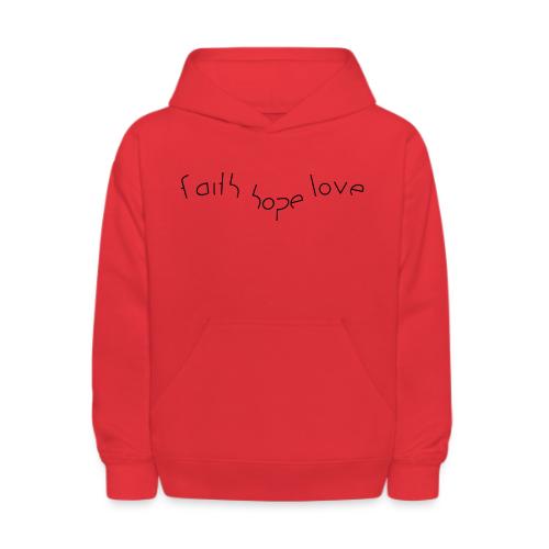 faith hope love - Kids' Hoodie
