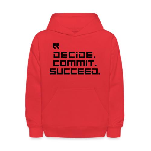 Decide Commit Succeed - Kids' Hoodie