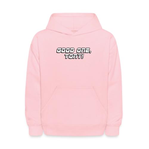 GOOD ONE, TONY! (text only) - Kids' Hoodie