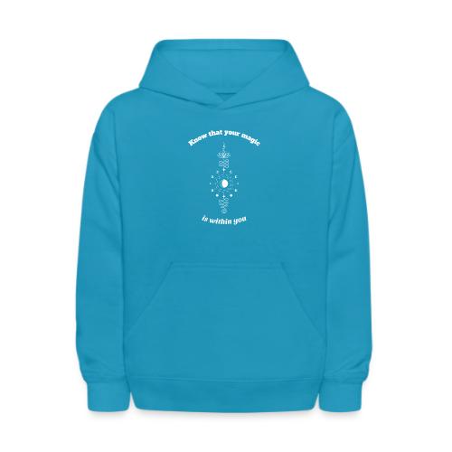 Know The Magic Is Within You - Kids' Hoodie