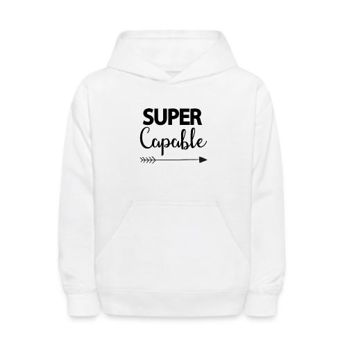 Super Capable - Kids' Hoodie