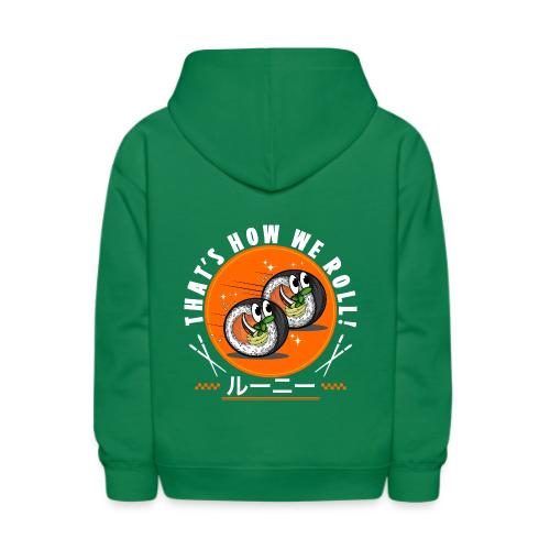 Thats how we roll! - Kids' Hoodie