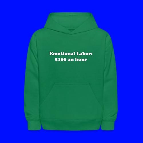 Emotional Labor: $100 An Hour - Kids' Hoodie