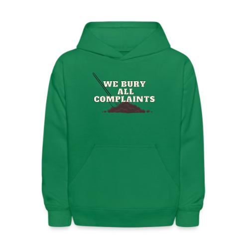 We Bury All Complaints - Kids' Hoodie