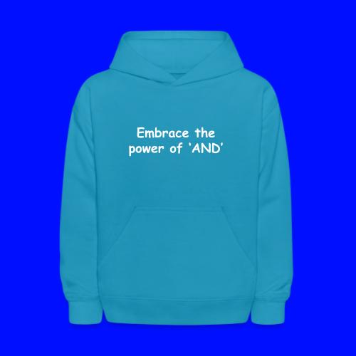 The Power Of And - Kids' Hoodie