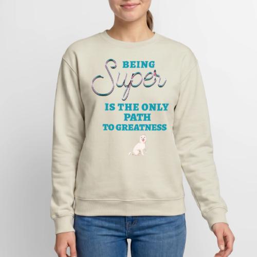 Being Super - Unisex Crewneck Sweatshirt