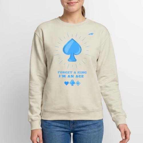 Forget A King I'm An Ace - Unisex Crewneck Sweatshirt