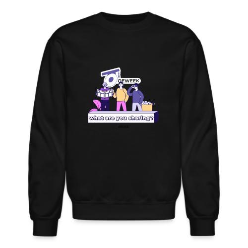 What are you sharing - OEWeek 2026 - Unisex Crewneck Sweatshirt