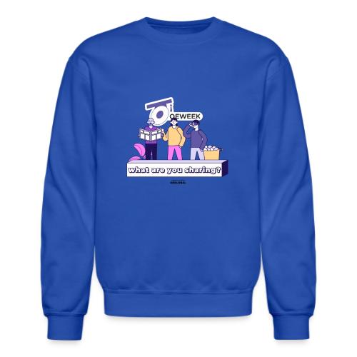 What are you sharing - OEWeek 2026 - Unisex Crewneck Sweatshirt