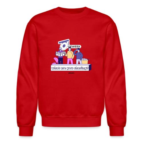 What are you sharing - OEWeek 2026 - Unisex Crewneck Sweatshirt
