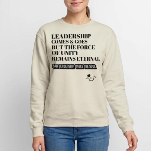 Leadership Comes & Goes - Unisex Crewneck Sweatshirt