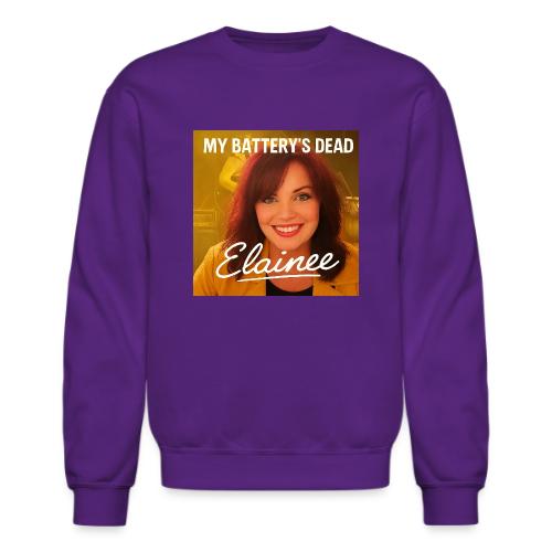 My Batteries Dead - Unisex Crewneck Sweatshirt
