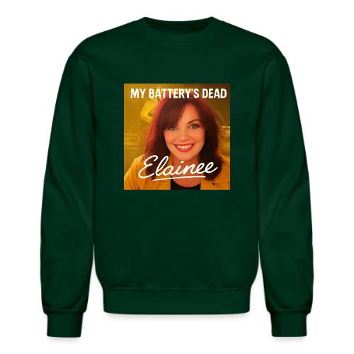 My Batteries Dead - Unisex Crewneck Sweatshirt