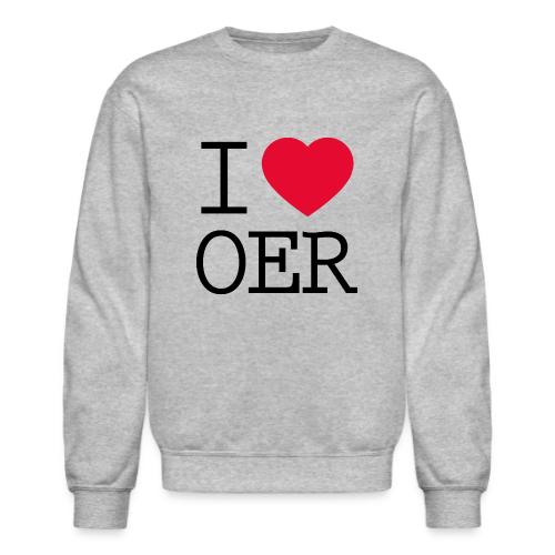 I love OER - Unisex Crewneck Sweatshirt