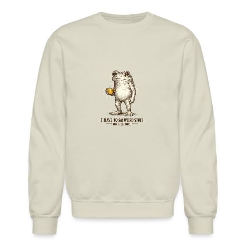 Weird Stuff Frog Coffee Humor - Unisex Crewneck Sweatshirt