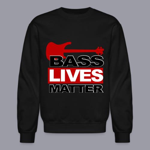 BASS LIVES MATTER - Unisex Crewneck Sweatshirt