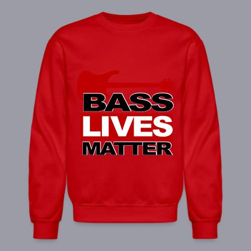 BASS LIVES MATTER - Unisex Crewneck Sweatshirt